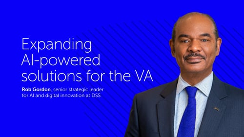 A blue background with the DSS shield. In the front is a photo of Rob Gordon with text that reads Expanding AI-powered solutions for the VA